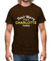 Don't Worry It's a CHARLOTTE Thing! Mens T-Shirt