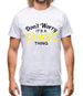 Don't Worry It's a CHASE Thing! Mens T-Shirt