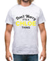 Don't Worry It's a CHLOE Thing! Mens T-Shirt