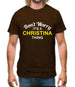 Don't Worry It's a CHRISTINA Thing! Mens T-Shirt