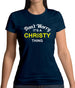 Don't Worry It's a CHRISTY Thing! Womens T-Shirt