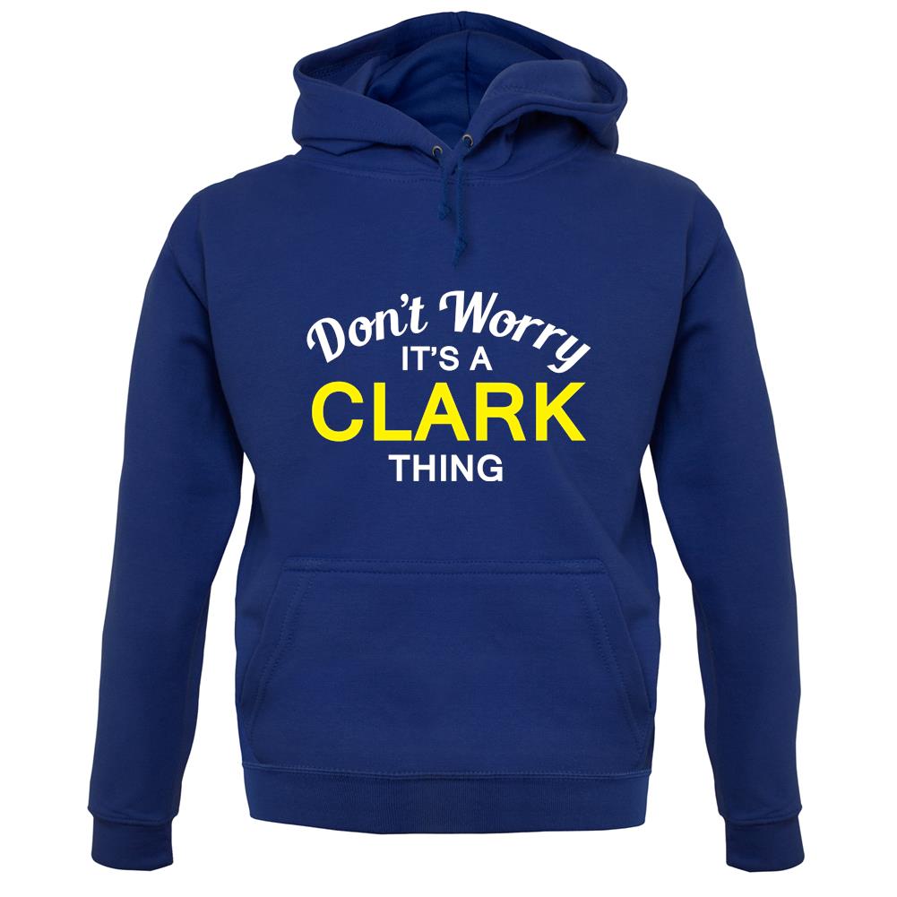 Don't Worry It's a CLARK Thing! unisex hoodie