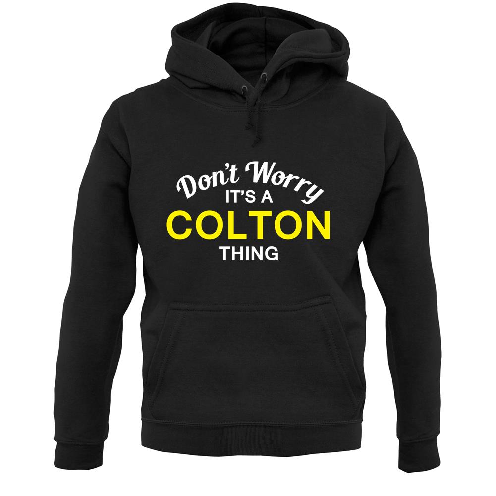 Don't Worry It's a COLTON Thing! Unisex Hoodie