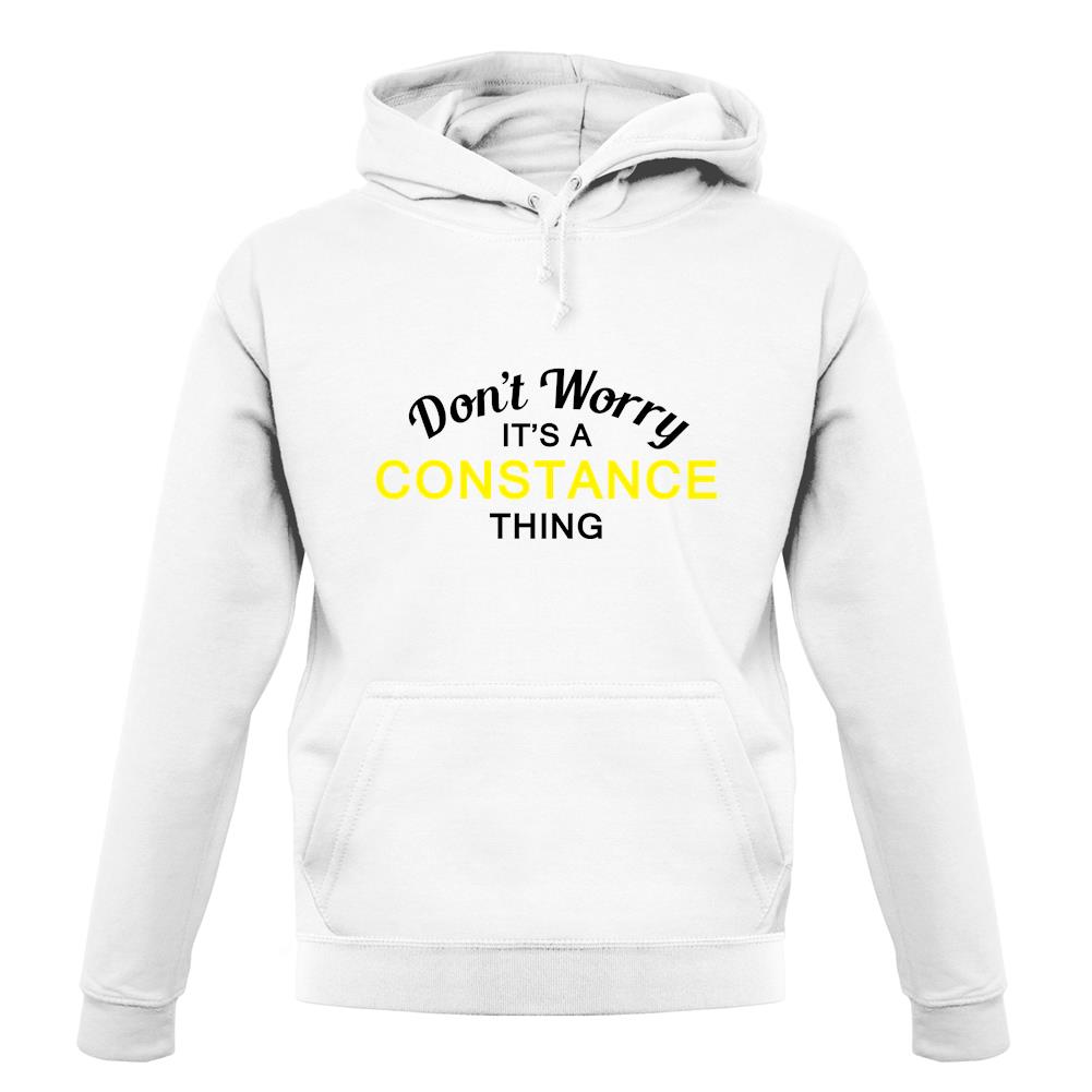 Don't Worry It's a CONSTANCE Thing! unisex hoodie