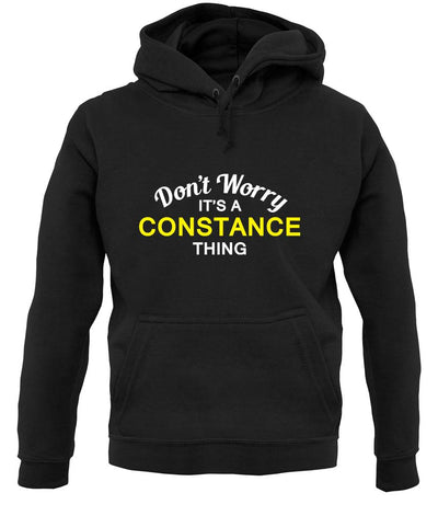 Don't Worry It's a CONSTANCE Thing! unisex hoodie