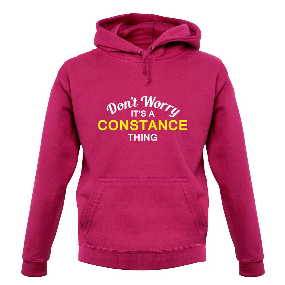 Don't Worry It's a CONSTANCE Thing! unisex hoodie