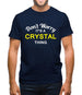 Don't Worry It's a CRYSTAL Thing! Mens T-Shirt