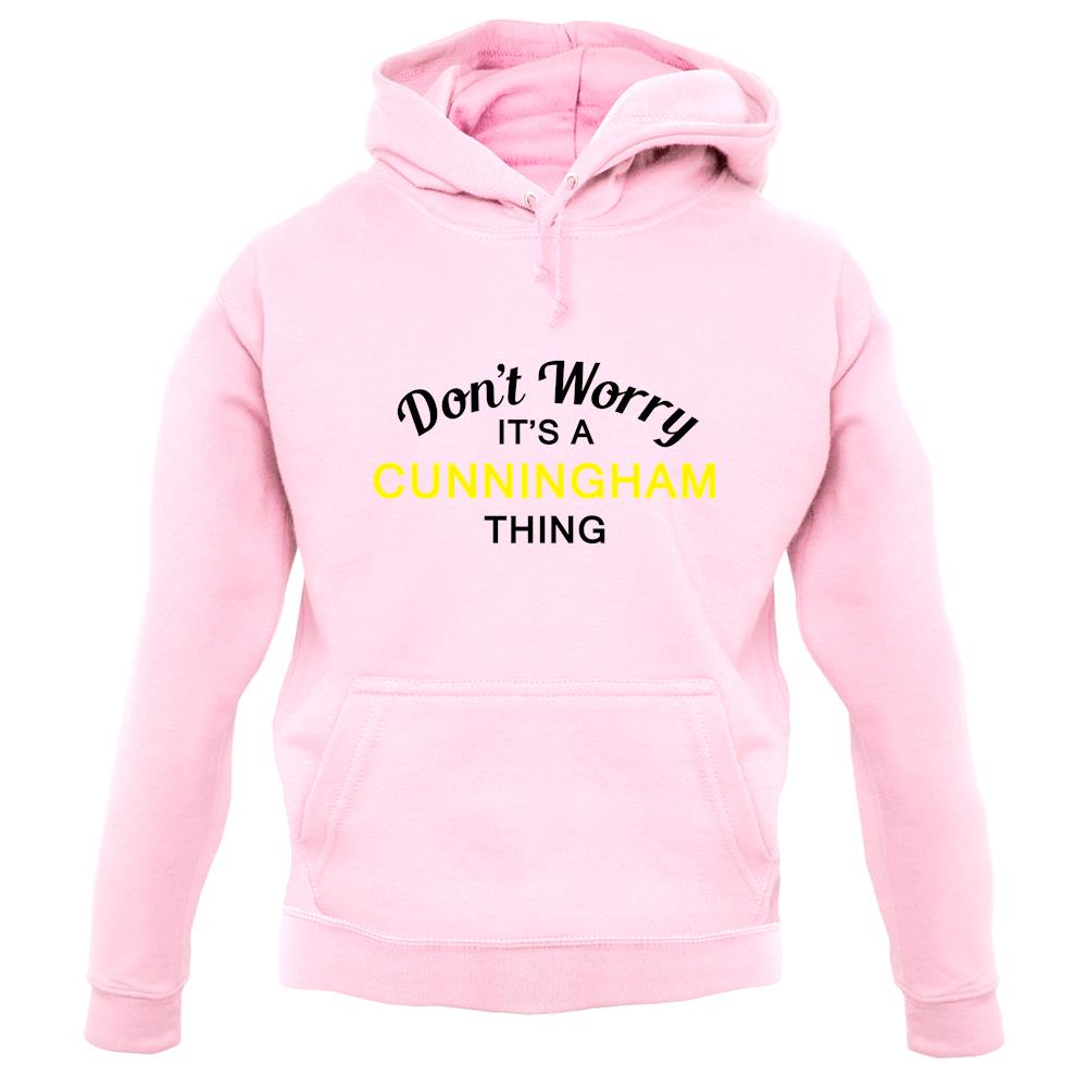Don't Worry It's a CUNNINGHAM Thing! unisex hoodie