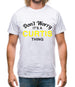 Don't Worry It's a CURTIS Thing! Mens T-Shirt