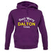 Don't Worry It's a DALTON Thing! unisex hoodie