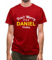 Don't Worry It's a DANIEL Thing! Mens T-Shirt