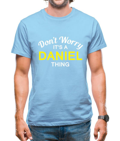 Don't Worry It's a DANIEL Thing! Mens T-Shirt