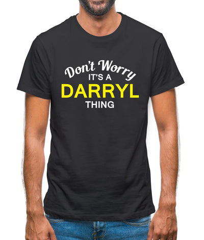 Don't Worry It's a DARRYL Thing! Mens T-Shirt
