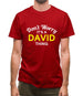 Don't Worry It's a DAVID Thing! Mens T-Shirt