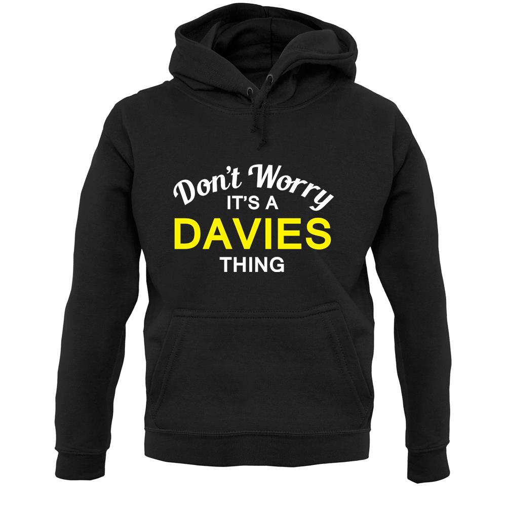Don't Worry It's a DAVIES Thing! Unisex Hoodie