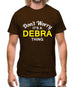 Don't Worry It's a DEBRA Thing! Mens T-Shirt