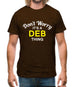 Don't Worry It's a DEB Thing! Mens T-Shirt