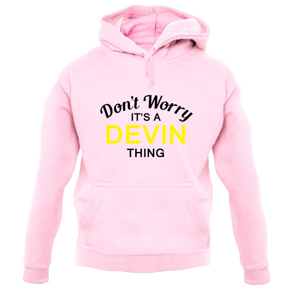 Don't Worry It's a DEVIN Thing! unisex hoodie