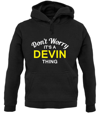 Don't Worry It's a DEVIN Thing! unisex hoodie