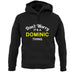 Don't Worry It's a DOMINIC Thing! unisex hoodie