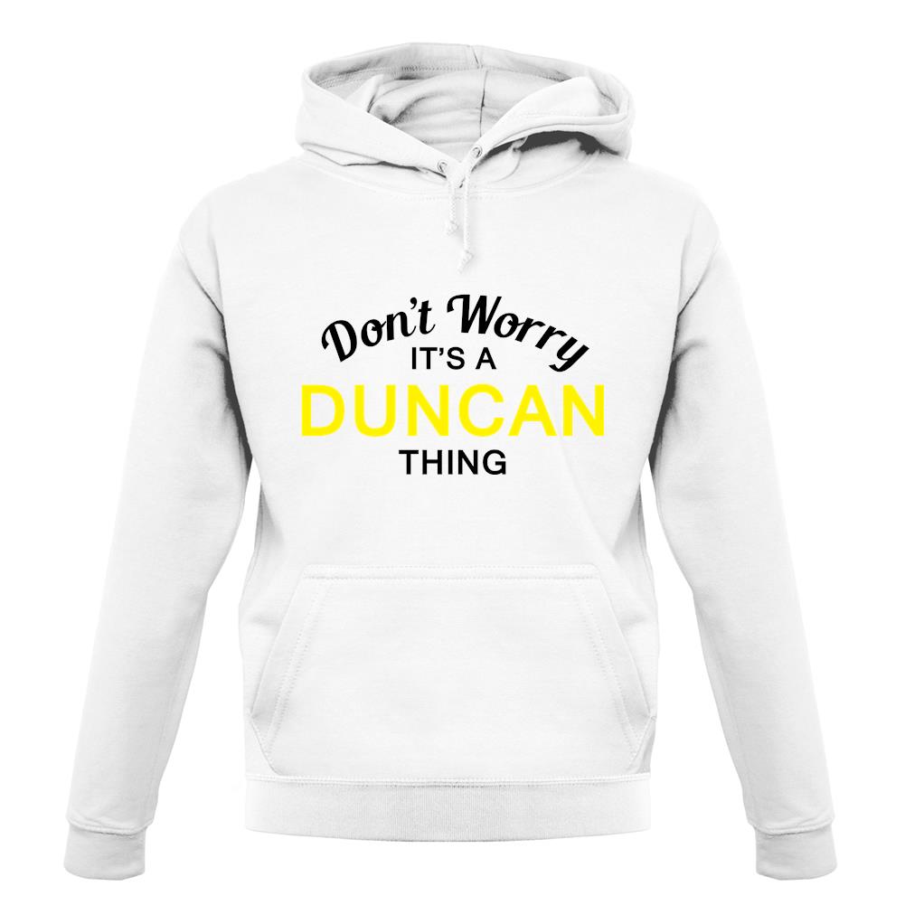 Don't Worry It's a DUNCAN Thing! unisex hoodie