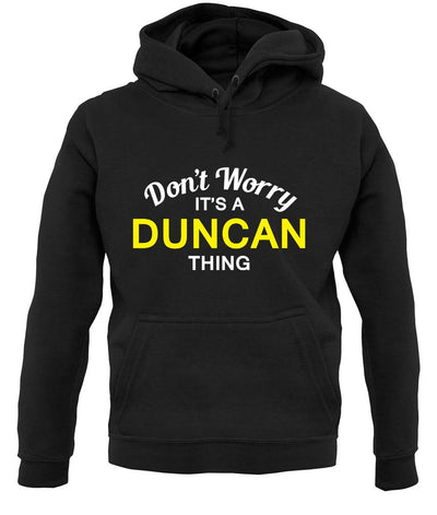 Don't Worry It's a DUNCAN Thing! unisex hoodie