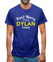 Don't Worry It's a DYLAN Thing! Mens T-Shirt