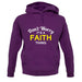 Don't Worry It's a FAITH Thing! unisex hoodie