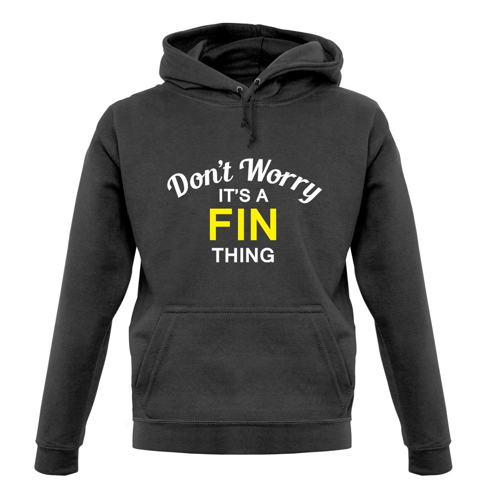 Don't Worry It's a FIN Thing! unisex hoodie