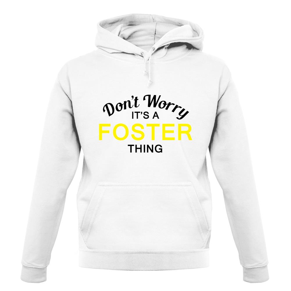 Don't Worry It's a FOSTER Thing! unisex hoodie