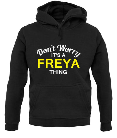 Don't Worry It's a FREYA Thing! unisex hoodie