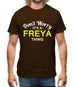Don't Worry It's a FREYA Thing! Mens T-Shirt