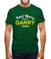 Don't Worry It's a GARRY Thing! Mens T-Shirt