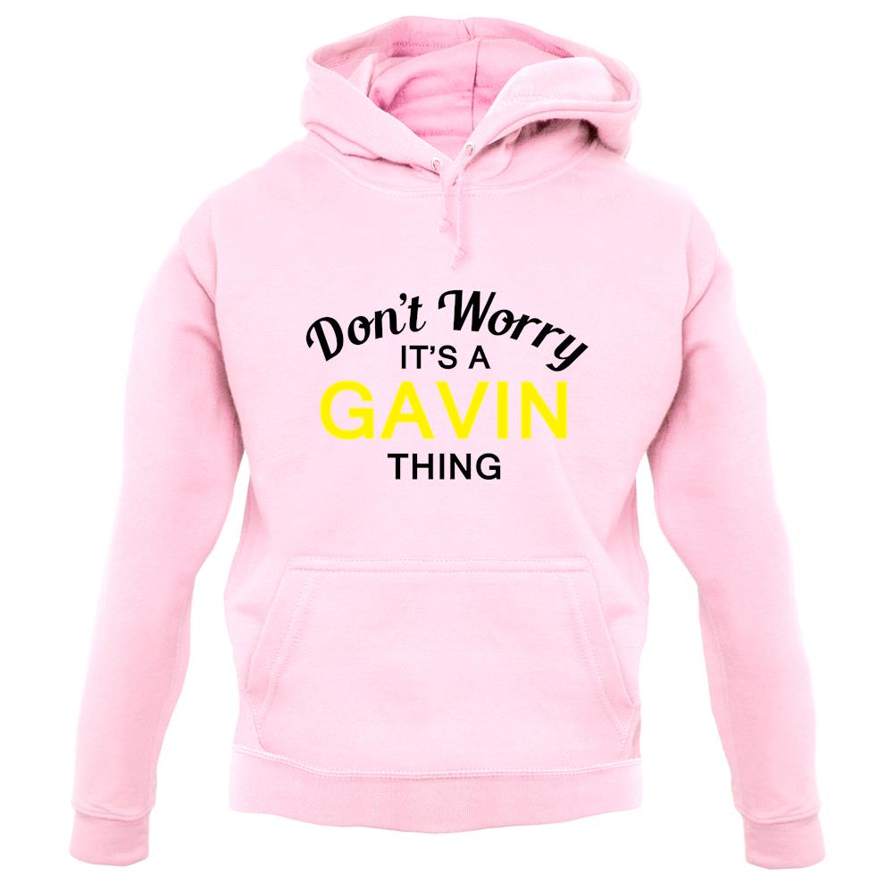 Don't Worry It's a GAVIN Thing! unisex hoodie