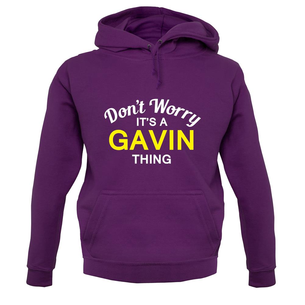Don't Worry It's a GAVIN Thing! unisex hoodie
