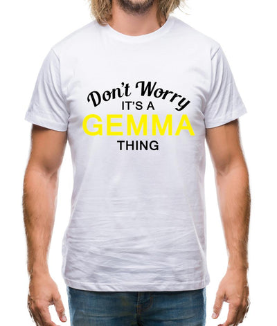Don't Worry It's a GEMMA Thing! Mens T-Shirt