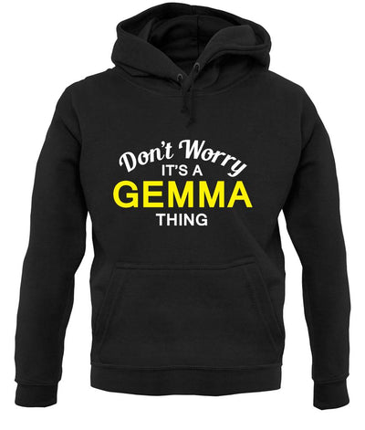 Don't Worry It's a GEMMA Thing! unisex hoodie