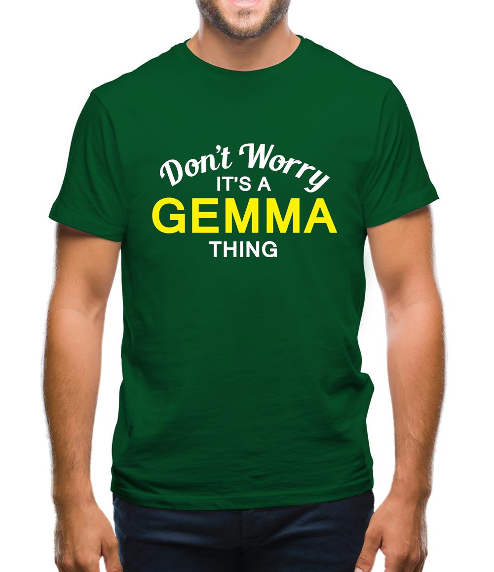 Don't Worry It's a GEMMA Thing! Mens T-Shirt