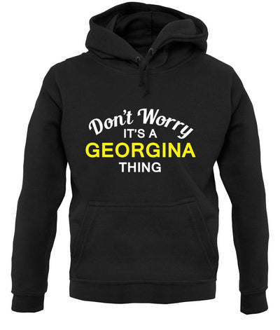 Don't Worry It's a GEORGINA Thing! unisex hoodie