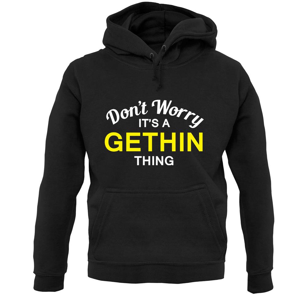 Don't Worry It's a GETHIN Thing! Unisex Hoodie