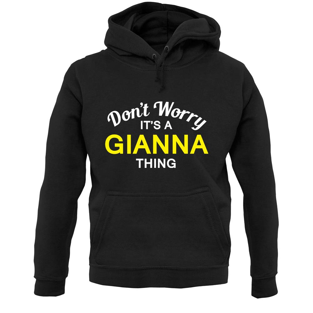 Don't Worry It's a GIANNA Thing! Unisex Hoodie