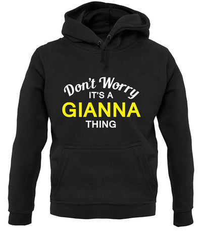 Don't Worry It's a GIANNA Thing! unisex hoodie