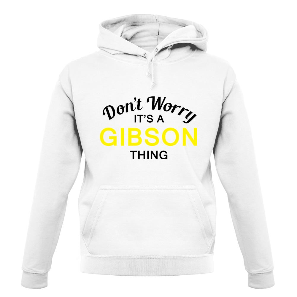 Don't Worry It's a GIBSON Thing! unisex hoodie