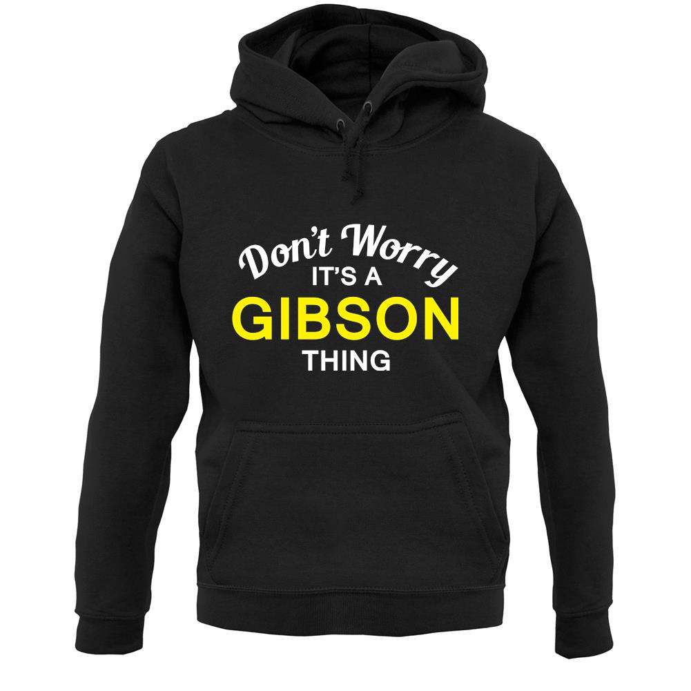 Don't Worry It's a GIBSON Thing! Unisex Hoodie