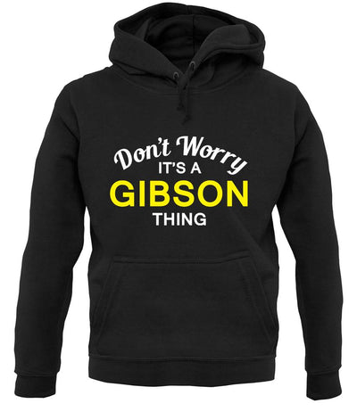 Don't Worry It's a GIBSON Thing! unisex hoodie
