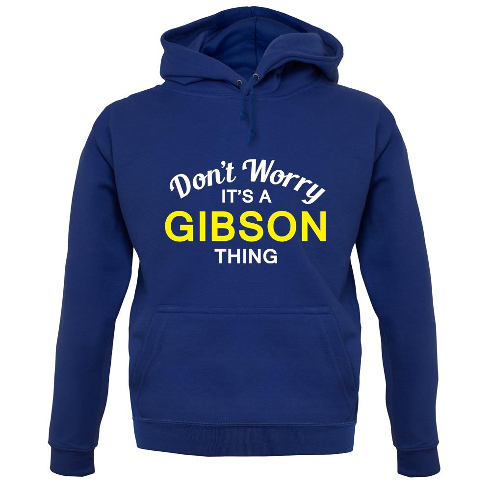Don't Worry It's a GIBSON Thing! unisex hoodie