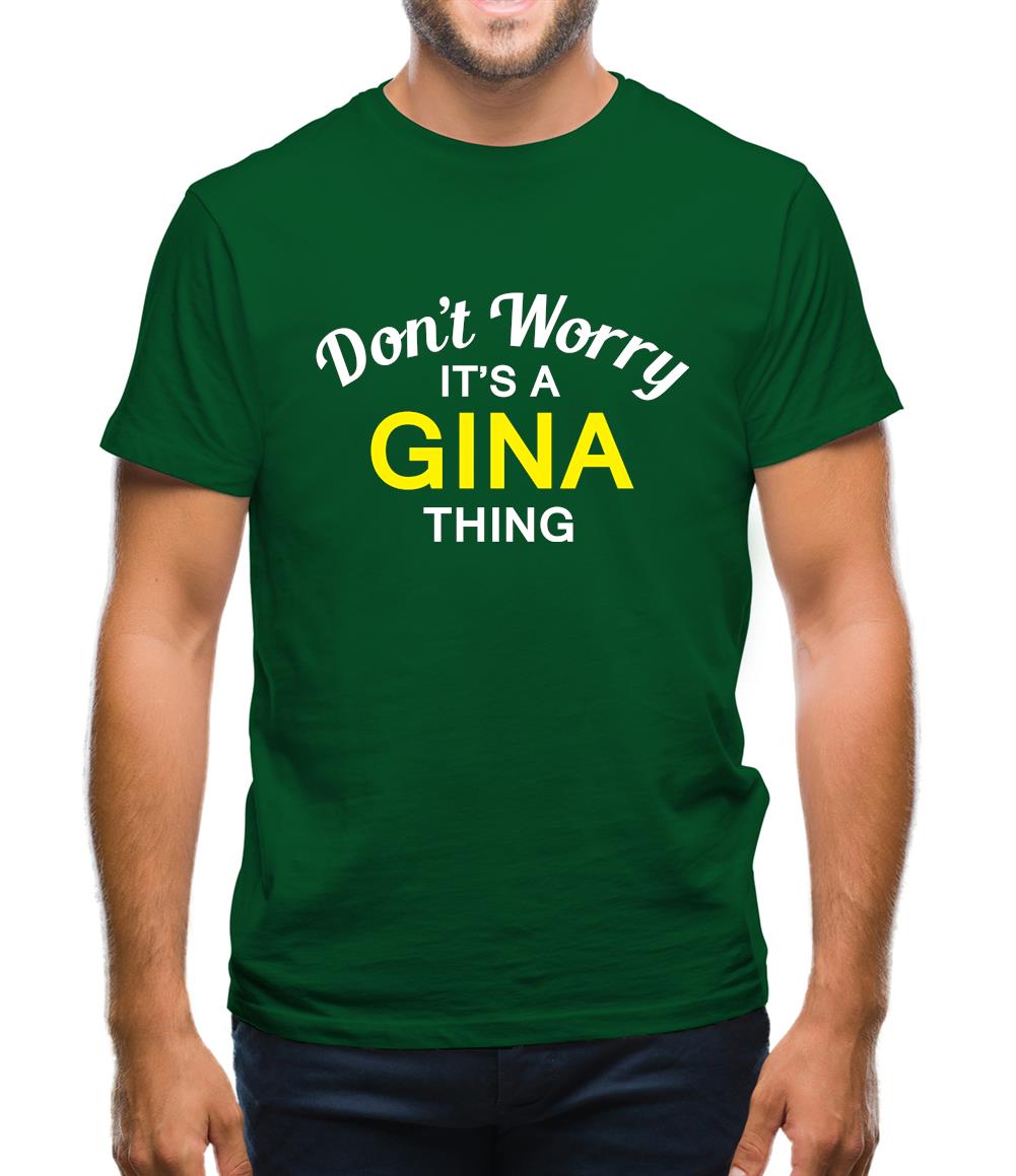 Don't Worry It's a GINA Thing! Mens T-Shirt