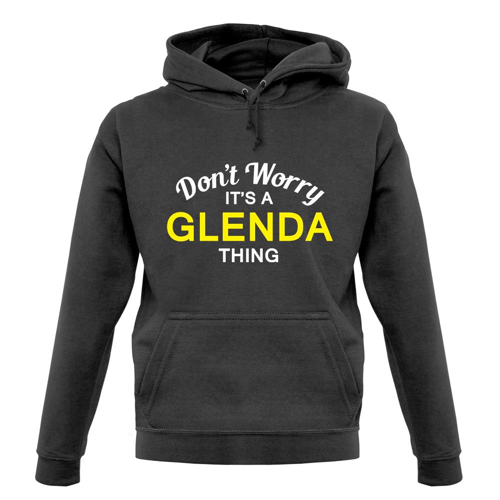 Don't Worry It's a GLENDA Thing! unisex hoodie