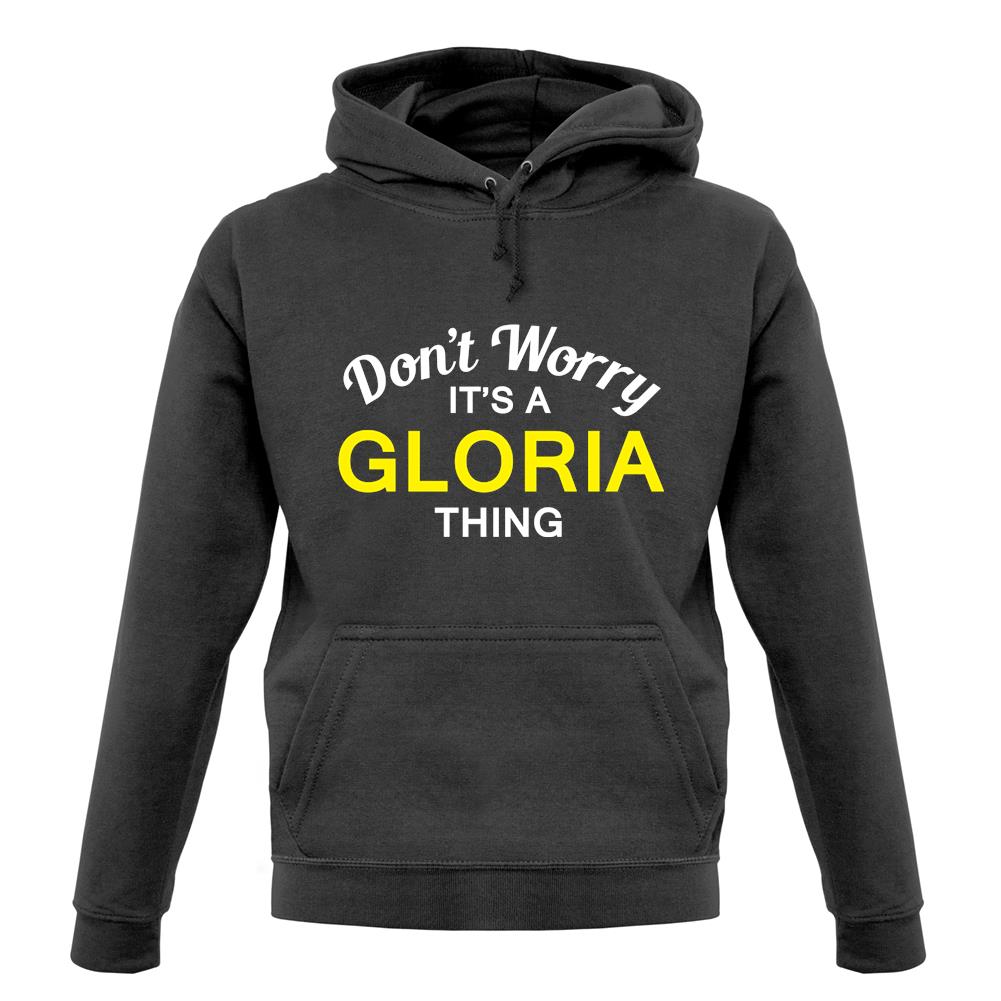 Don't Worry It's a GLORIA Thing! unisex hoodie