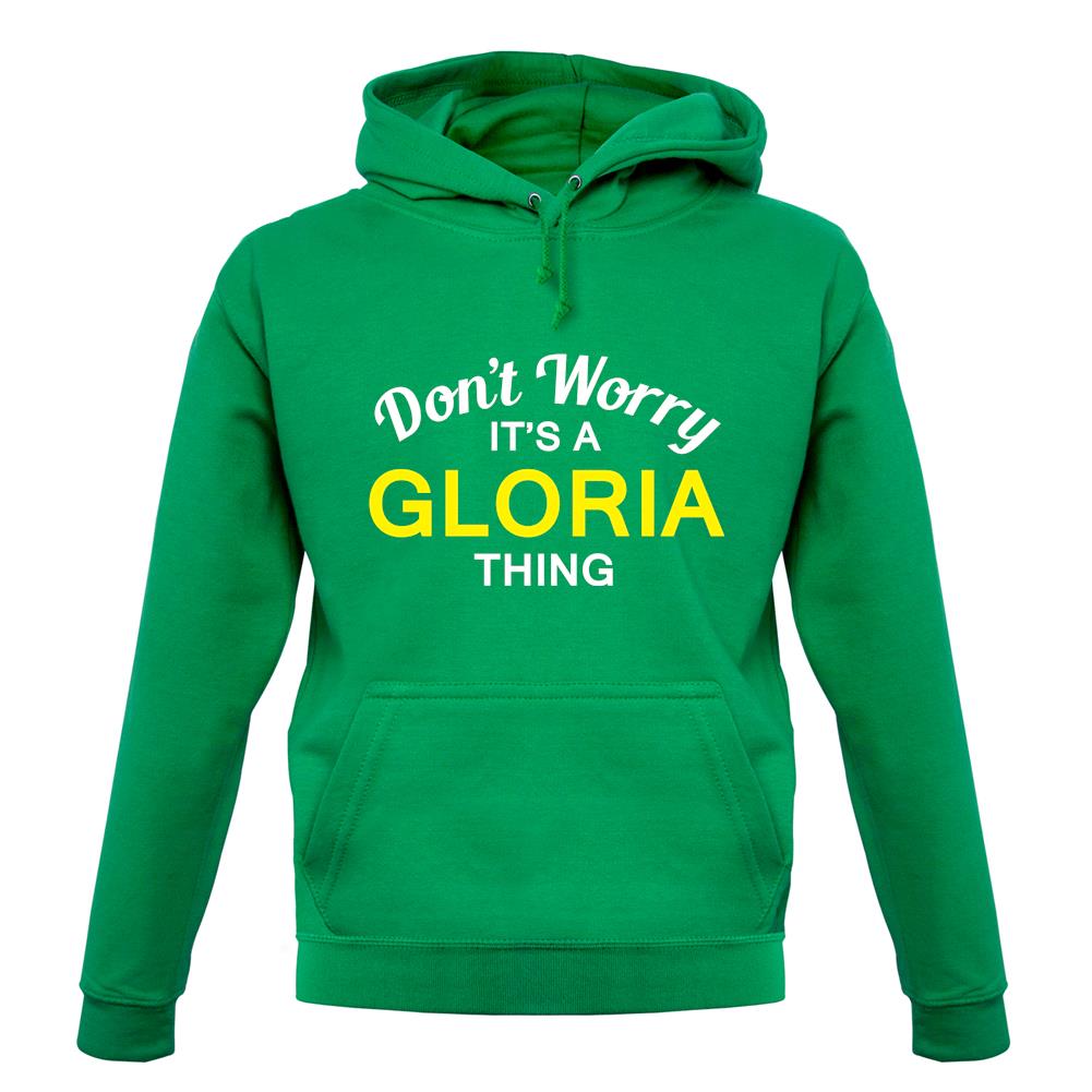 Don't Worry It's a GLORIA Thing! unisex hoodie